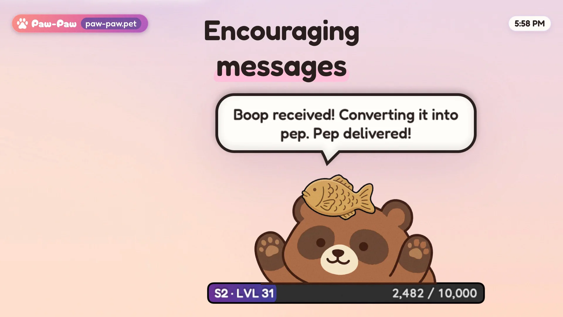 Ein Tanuki-Paw-Paw, das ein Taiyaki trägt, unter dem Schriftzug „Encouraging messages“, darüber eine Sprechblase mit dem Text „Boop received! Converting it into pep. Pep delivered!“ und darunter seine XP-Leiste für Saison 2.